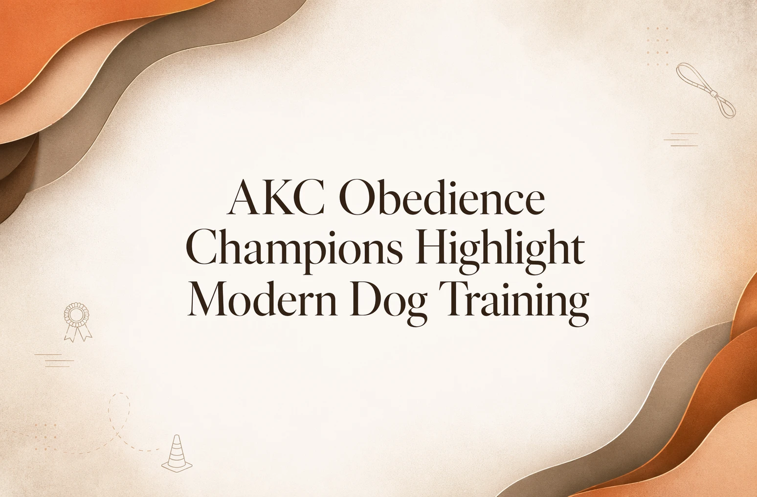 Text “AKC Obedience Champions Highlight Modern Dog Training” on a beige background with abstract brown shapes and small dog-themed icons.